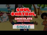 Soul Control - Chocolate (Choco Choco) (Jonny Nevs Remix)