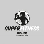 SuperFitness - Higher (Workout Mix Edit 132 bpm)