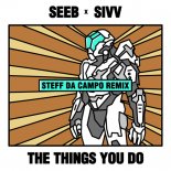 SeeB, SIVV - The Things You Do (Steff da Campo Remix)