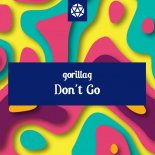 Gorillag - Don't Go (Dance Mix)