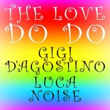 Gigi Dagostino & Luca Noise - The love do do