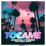 Drenchill, DUBOSS - Tócame (feat. Szarr & Iwaro)