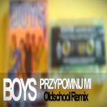 BOYS - Przypomnij mi [Loki Oldschool Remix]