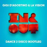 Gigi D'Agostino & LA Vision - In & Out (Dance 2 Disco Bootleg)