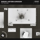 Sagan x Heyem, Groozin - To The End (Extended Mix)