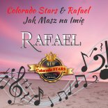 Colorado Stars & Rafael - Jak Masz na imie