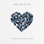 Alternative Kasual, Amour - Addicted To You (Original Mix)
