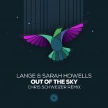 Lange, Sarah Howells - Out Of The Sky (Chris Schweizer Extended Remix)