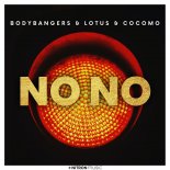 Bodybangers, Lotus & Cocomo - No No