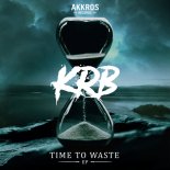 KRB - Tim To Waste (Extended Mix)