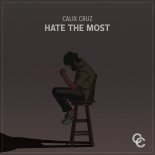 Calix Cruz - Hate The Most