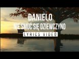 Danielo - Nie Smuć Się Dziewczyno (Radio Edit)