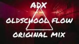 ADX - Oldschool Flow (Original Mix)