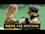 Capitan Folk - Będę Cię Kochał