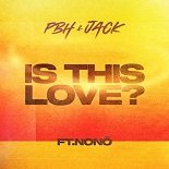 PBH, Jack feat. Nono - Is This Love (Original Mix)