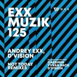 Andrey Exx & D'vision - Not Today (Cassimm Remix)