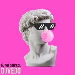 Djvedo - Out Of Control (Original Mix)