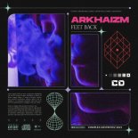 Arkhaizm - Feet Back (Extended Mix)