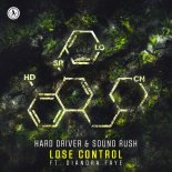 Hard Driver & Sound Rush Feat. Diandra Faye - Lose Control (Extended Mix)