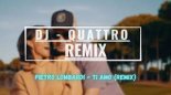 Pietro Lombardi – Ti Amo (DJ - Quattro Remix)