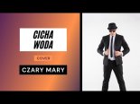 Czary Mary - Cicha Woda (Cover)