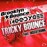 Brooklyn Bounce & Moodygee feat. Discotronic - Tricky Bounce (Original Mix)