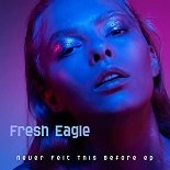 Fresh Eagle - I'm On My Own (Original Mix)