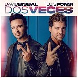 David Bismal, Luis Fonsi - Dos Veces (Original Mix)
