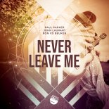 Paul Parker x John Laurant x Ron van Den Beuken - Never Leave Me (Original Mix)