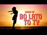 Dance Up - Bo Lato To Ty