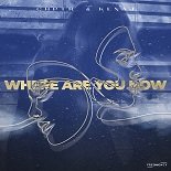 CHPTR, Kenaj - Where Are You Now (Original Mix)