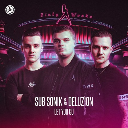 Sub Sonik & Deluzion - Let you go (Extended Mix)