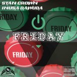 Stan Crown, Inusa Dawuda - Friday (Original Mix)