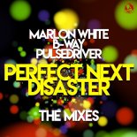 Marlon White x B-Way x Pulsedriver - Perfect Next Disaster (Pulsedriver Extended Remix)