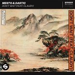 Mesto, Dastic feat. Claudy - Don't Wait (Original Mix)