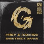 Hrdy & Dan:R0s - Everybody Dance (Original Mix)
