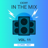 LIPIEC 2021 - CICHY IN THE MIX VOL. 11