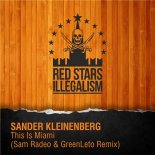 Sander Kleinenberg - This Is Miami (Sam Radeo & GreenLeto Remix)