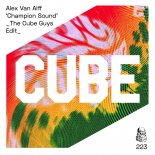 Alex Van Alff - Champion Sound (The Cube Guys Edit)