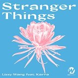 Lizzy Wang, Karra - Stranger Things (Original Mix)