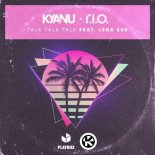 KYANU & R.I.O. feat. Lena Sue - Talk Talk Talk