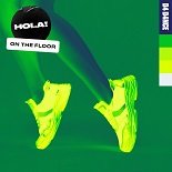 HOLA! - On The Floor (Original Mix)