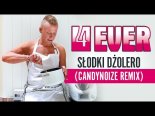 4Ever - Słodki Dżolero (CandyNoize Remix)