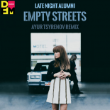 Late Night Alumni - Empty Streets (Ayur Tsyrenov DFM Remix)