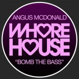 Angus Mcdonald - Bomb The Bass (Original Mix)
