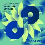 Block & Crown - You're Mine Tonight (Original Mix)