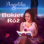 Angelika Gramont - Bukiet Róż (Radio Edit)