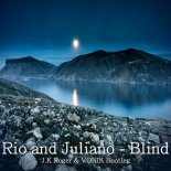 Rio and Juliano - Blind (J.K Roger & VONIK Bootleg)