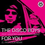 The Disco Boys, Manfred Mann's Earth Band - For You (El Profesor Extended Remix)