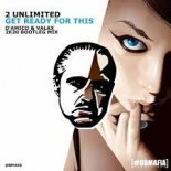 2 Unlimited - Get Ready For This (D'Amico & Valax Remix)
